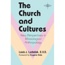 The Church and Cultures: New Perspectives in Missiological Anthropology