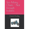Too Many Chiefs - Not Enough Indians: A Guide To Collecting Indian Model Motorcycles