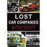 Lost Car Companies of Detroit