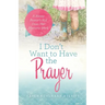 I Don't Want to Have the Prayer: A Messy Pastor's Kid Does Her Memory Work