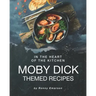 In the Heart of The Kitchen: Moby Dick Themed Recipes
