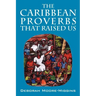 The Caribbean Proverbs That Raised Us