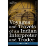 Voyages and Travels of an Indian Interpreter and Trader