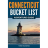 Connecticut Bucket List Adventure Guide