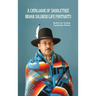 A Catalogue of Saddletree Indian Soldiers Life Portraits