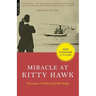 Miracle at Kitty Hawk: The Letters of Wilbur and Orville Wright