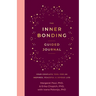 The Inner Bonding Guided Journal: Your Complete Tool for an Inspired, Peaceful & Joyous Life