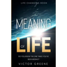 Life Changing Book: Meaning of Life - Do You Know The One Thing You've Been Missing?