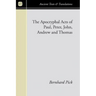 The Apocryphal Acts of Paul, Peter, John, Andrew, and Thomas