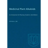 Medicinal Plant Alkaloids: An Introduction for Pharmacy Students (2nd Edition)