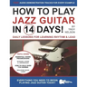 How to Play Jazz Guitar in 14 Days: Daily Lessons for Learning Rhythm & Lead
