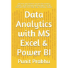 Data Analytics with MS Excel & Power BI: This book will transform you into Data Analytics Expert . In this book you will learn how to use MS Excel and