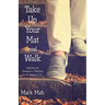 Take Up Your Mat and Walk: Applying the Metaphor of Walking to the Spiritual Life