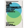 TESOL and Sustainability: English Language Teaching in the Anthropocene Era