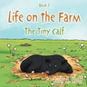 Life on the Farm: The Tiny Calf