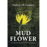 Mud Flower: Surviving Schizophrenia and Suicide Through Art