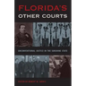 Florida's Other Courts: Unconventional Justice in the Sunshine State