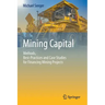 Mining Capital: Methods, Best-Practices and Case Studies for Financing Mining Projects