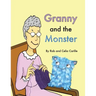 Granny and the Monster: Not all monsters are big. Not all monsters are scary. This one is very small, very friendly, and has a magical talent