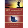 ARISE...Intercessors Arise! A Manual for the Birthing, Calling, Training and Restoration of Prayer Warriors