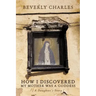How I Discovered My Mother Was A Goddess: A Daughter's Story