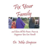 Fix Your Family: And Claim All the Power, Peace and Happiness You Can Handle