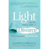 Light on the Other Side of Divorce: Discovering the New You (Life After Divorce, Divorce Book for Women)