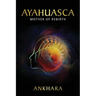 Ayahuasca: Mother of Rebirth