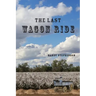 The Last Wagon Ride