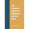 The Catawba Indians in Oklahoma and the West
