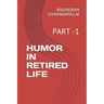 Humor in Retired Life: Part -1