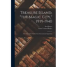 Treasure Island, "the Magic City," 1939-1940; the Story of the Golden Gate International Exposition