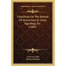 Catechism On The Manual Of Instruction In Army Signaling, Etc. (1889)