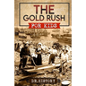 The Gold Rush: Golden Years: How the Gold Rushes Changed Society