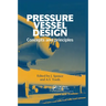 Pressure Vessel Design: Concepts and Principles