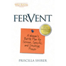 Fervent: A Woman's Battle Plan to Serious, Specific and Strategic Prayer