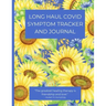 Long Haul Covid Symptom Tracker and Journal: A handy notebook to track your daily symptoms and record general health information