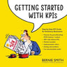 Getting Started with KPIs: Step-by-step KPI guide for ambitious businesses