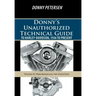 Donny's Unauthorized Technical Guide to Harley-Davidson, 1936 to Present: Volume IV: Performancing the Evolution