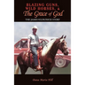 Blazing Guns, Wild Horses, & the Grace of God: The James Kilpatrick Story