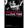 Good People in an Evil Time: Portraits of Complicity and Resistance in the Bosnian War