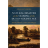Natural Disaster at the Closing of the Dutch Golden Age