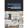Electrical Wiring for Home Renovation and Remodeling: A Step-by-Step DIY Guide for Safe and Efficient Electrical Installations and Troubleshooting dur
