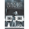 The Black Art of Incest and How I Survived the Betrayal