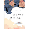 Are You Listening?