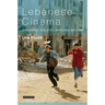 Lebanese Cinema: Imagining the Civil War and Beyond