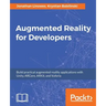 Augmented Reality for Developers: Build practical augmented reality applications with Unity, ARCore, ARKit, and Vuforia