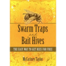 Swarm Traps and Bait Hives: The easy way to get bees for free.