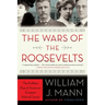 The Wars of the Roosevelts: The Ruthless Rise of America's Greatest Political Family