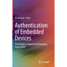 Authentication of Embedded Devices: Technologies, Protocols and Emerging Applications